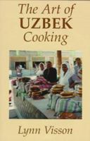The Art of Uzbek Cooking (Hippocrene International Cookbooks) 0781806690 Book Cover