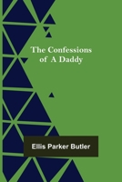The Confessions of a Daddy 1518897134 Book Cover