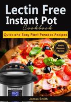 Lectin Free Instant Pot Cookbook: Quick and Easy Lectin Free Recipes Plant Paradox Cookbook 194819161X Book Cover