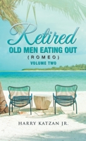 Retired Old Men Eating out (Romeo) Volume Two 1663253560 Book Cover