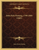 John Park Fleming, 1790-1869 1271507110 Book Cover
