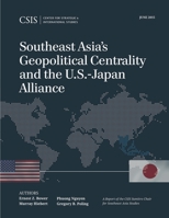 Southeast Asia's Geopolitical Centrality and the U.S.-Japan Alliance 1442240865 Book Cover