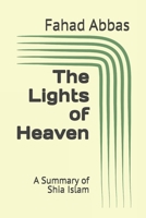 The Lights of Heaven: A Summary of Shia Islam B0G9FWHWSV Book Cover