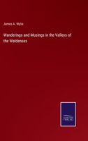 Wanderings and Musings in the Valleys of the Waldenses 3375156634 Book Cover