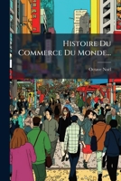 Histoire Du Commerce Du Monde...: Temps Anciens - Moyen Âge... 1279156643 Book Cover