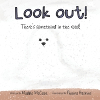 Look Out! There's Something in the Road B089278TJ6 Book Cover