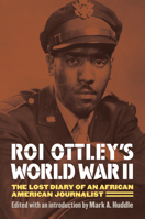 Roi Ottley's World War II: The Lost Diary of an African American Journalist 0700617698 Book Cover