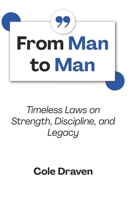 From Man to Man: Timeless Laws on Strength, Discipline, and Legacy B0FR4Y22NL Book Cover