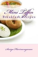 Mini Tiffin: Breakfast Recipes 1507798202 Book Cover