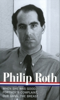 Novels 1967–1972: When She Was Good / Portnoy’s Complaint / Our Gang / The Breast 1931082804 Book Cover