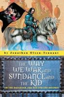 The Way We War and Sundance and the Kid: or The Daughter, The Dad and the Dolphin 0595358268 Book Cover