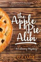 The Apple Pie Alibi: A Culinary Mystery 1633934845 Book Cover