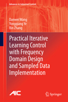 Practical Iterative Learning Control with Frequency Domain Design and Sampled Data Implementation 9814585599 Book Cover