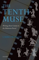 The Tenth Muse: Writing about Cinema in the Modernist Period 0199230277 Book Cover