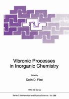 Vibronic Processes in Inorganic Chemistry (NATO Science Series C:) 9401069549 Book Cover