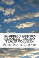 Hombres y Mujeres Heroicos - Decimo Tercer Volumen: Decimo Tercer Volumen del Sexto Libro de la Serie 365 Cuentos Infantiles y Juveniles 1523820608 Book Cover