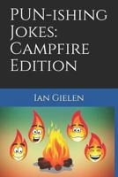 PUN-ishing Jokes: Campfire Edition 171803170X Book Cover