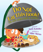 Do Not Eat This Book!: Fun with Jewish Foods & Festivals 1534111883 Book Cover