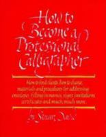 How to Become a Professional Calligrapher (A Pentalic Book) 0800839595 Book Cover