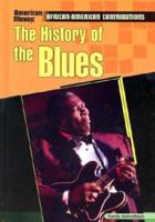 The History of Blues (American Mosaic) 0791074900 Book Cover