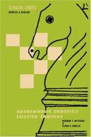 365 Selected Chess Endings One for Each Day of the Year: 365 Ausgewahlte Endspiele, Eines Fur jeden Tag Im Jahr 0923891846 Book Cover