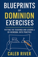 Blueprints of Dominion Exercises: Putting the Teachings and Lessons of Isi Igenegba into Practice B0FPQFG858 Book Cover