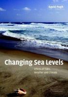 Changing Sea Levels: Effects of Tides, Weather and Climate 0521825326 Book Cover