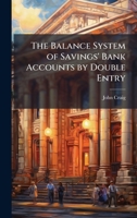 The Balance System of Savings' Bank Accounts by Double Entry 1149140690 Book Cover