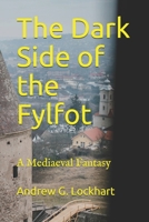 The Dark Side of the Fylfot: A Mediaeval Fantasy B095GDF9C1 Book Cover