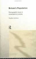 Britain's Population: Demographic Issues in Contemporary Society 0415070767 Book Cover