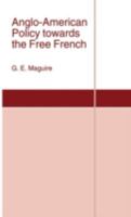 Anglo American Policy Towards The Free French 0333632397 Book Cover