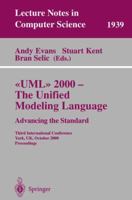UML 2000 - The Unified Modeling Language. Advancing the Standard: Third International Conference York, UK, October 2-6, 2000 Proceedings (Lecture Notes in Computer Science) 354041133X Book Cover