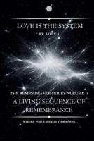 Love is the System (The Remembrance Series) B0GXS1Z7RG Book Cover