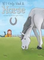 If I Only Had a Horse 0989474844 Book Cover