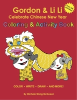 Gordon & Li Li: Celebrate Chinese New Year Coloring & Activity Book 0982088191 Book Cover