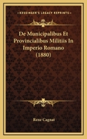 De Municipalibus Et Provincialibus Militiis In Imperio Romano (1880) 1160405239 Book Cover