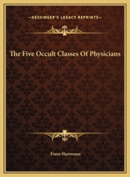 The Five Occult Classes Of Physicians 1425303234 Book Cover