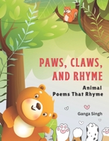 Paws, Claws, and Rhyme: Animal Poems that Rhyme, Animal Poetry Book for Kids aged 6-9 B0BTRFRBZG Book Cover