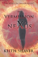 The Vermillion Nexus (The Nexus Ascension) B0F1TQXQWC Book Cover