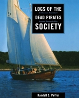 Logs of the Dead Pirates Society: A Schooner Adventure Around Buzzards Bay 157409095X Book Cover