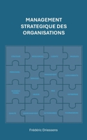 Management Stratégique des Organisations: En théorie, en pratique, et demain ? (French Edition) 2322560774 Book Cover