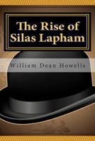 The Rise of Silas Lapham 1463570945 Book Cover