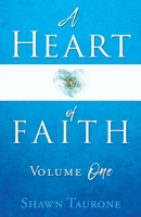 A Heart of Faith: Volume One 1662801041 Book Cover