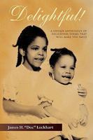 Delightful!: A Unique Anthology of Delightful Poems That Will Make You Smile 1450016715 Book Cover