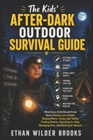 The Kids' After-Dark Outdoor Survival Guide (The Kids' Emergency Survival Guides) B0H8FRKMXQ Book Cover