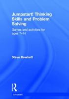 Jumpstart! Thinking Skills and Problem Solving: Games and Activities for Ages 7-14 1138783277 Book Cover