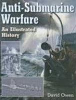Anti-submarine Warfare: An Illustrated History 1591140145 Book Cover