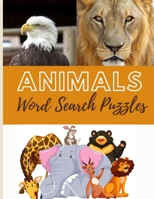 Animals Word Search Puzzles: Large print amazing and fun Wild Animals Words Search Puzzles B08BDT9B6Q Book Cover