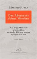 Das Abenteuer deines Werdens: Was junge Menschen lernen sollten, um in der Welt von morgen erfolgreich zu sein. 3833428775 Book Cover