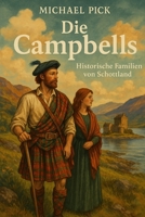 Die Campbell (Historische Familien von Schottland) (German Edition) B08KFWM775 Book Cover